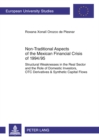 Non-Traditional Aspects of the Mexican Financial Crisis of 1994/95 : Structural Weaknesses in the Real Sector and the Role of Domestic Investors, OTC Derivatives & Synthetic Capital Flows - Book