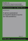 El Genero Gramatical En Espanol Desde El Punto de Vista Semantico - Book