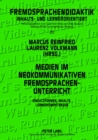 Medien Im Neokommunikativen Fremdsprachenunterricht : Einsatzformen, Inhalte, Lernerkompetenzen- Beitraege Zum IX. Mediendidaktischen Kolloquium an Der Friedrich-Schiller-Universitaet Jena (18.-20.09. - Book