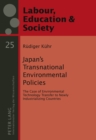 Japan’s Transnational Environmental Policies : The Case of Environmental Technology Transfer to Newly Industrializing Countries - Book