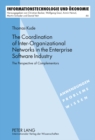 The Coordination of Inter-Organizational Networks in the Enterprise Software Industry : The Perspective of Complementors - Book
