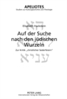 Auf Der Suche Nach Den Juedischen Wurzeln : Zur Kritik «Christlicher Sederfeiern» - Book