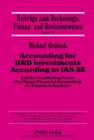 Accounting for R&D Investments According to IAS 38 : And the Conflicting Forces That Shape Financial Accounting: An Empirical Analysis - Book