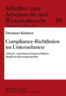 Compliance-Richtlinien Im Unternehmen : Arbeits- Und Datenschutzrechtliche Implementierungsaspekte - Book