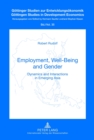 Employment, Well-Being and Gender : Dynamics and Interactions in Emerging Asia - Book