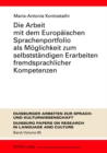 Die Arbeit Mit Dem Europeaischen Sprachenportfolio Als Meoglichkeit Zum Selbststeandigen Erarbeiten Fremdsprachlicher Kompetenzen - Book