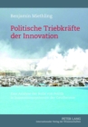 Politische Triebkraefte Der Innovation : Eine Analyse Der Rolle Von Politik in Innovationssystemen Der Geothermie - Book