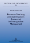 Business-Coaching ALS Unterstuetzendes Instrument Im Strategischen Management - Book