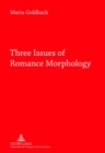 Three Issues of Romance Morphology - Book