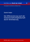 Die Differenzierung Nach Der Gewerkschaftsmitgliedschaft Durch Vereinbarung - Book