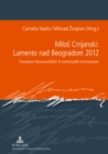 Milos Crnjanski: Lamento Nad Beogradom 2012 : Translatore Resonanzfelder & Kontextuelle Kommentare - Book
