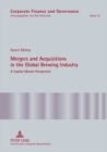 Mergers and Acquisitions in the Global Brewing Industry : A Capital Market Perspective - Book