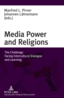 Media Power and Religions : The Challenge Facing Intercultural Dialogue and Learning - Book