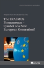 The ERASMUS Phenomenon - Symbol of a New European Generation? - Book