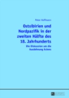 Ostsibirien Und Nordpazifik in Der Zweiten Haelfte Des 18. Jahrhunderts : Die Diskussion Um Die Ausdehnung Asiens - Book