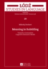 Meaning in Subtitling : Toward a Contrastive Cognitive Semantic Model - Book