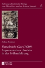 Franckreichs Geist (1689) : Argumentatives Handeln in der Fruehaufklaerung - Book