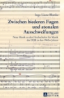 Zwischen Biederen Fugen Und Atonalen Ausschweifungen : Neue Musik an Den Hochschulen Fuer Musik Der Ddr in Den 1960er Jahren - Book