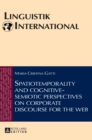 Spatiotemporality and cognitive-semiotic perspectives on corporate discourse for the web - Book