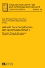 Aktuelle Forschungsthemen der Sprechwissenschaft 3 : Phonetik, Rhetorik, Sprechkunst, Sprach- und Stimmstoerungen - Book