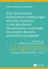 Zum Schwund der lexikalischen Entlehnungen aus dem Deutschen in den Mundarten der polnischen Grostaedte im ehemals deutsch-polnischen Grenzgebiet - Book