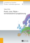 Punkt, Linie, Flaeche - Territorialisierte Europaeisierung - Book
