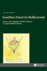 Goethes Faust in Hollywood : Motive der Tragoedie und des Themas in ausgewaehlten Filmen - Book