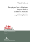 Employee Stock Options, Payout Policy, and Stock Returns : Shareholders and Optionholders in Large U.S. Technology Corporations - Book