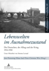 Lebenswelten Im Ausnahmezustand : Die Deutschen, Der Alltag Und Der Krieg, 1914-1918 - Book