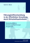 Fuehrungskraefteentwicklung in Der Oeffentlichen Verwaltung Durch Wirtschaftsaufenthalte : Bestandsaufnahme - Gestaltungsempfehlungen - Perspektiven - Book