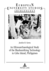An Ethnoarchaeological Study of the Blacksmithing Technology in Cebu Island, Philippines - Book