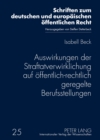 Auswirkungen Der Straftatverwirklichung Auf Oeffentlich-Rechtlich Geregelte Berufsstellungen - Book