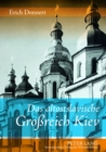 Das Altostslavische Grossreich Kiev : Gesellschaft, Staat, Kultur, Kunst Und Literatur Vom 9. Jahrhundert Bis Zur Mitte Des 13. Jahrhunderts - Book