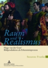 Raum Und Realismus : Hugo Van Der Goes' Bildproduktion ALS Erkenntnisprozess - Book