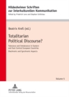 Totalitarian Political Discourse? : Tolerance and Intolerance in Eastern and East Central European Countries - Diachronic and Synchronoc Aspects. In collaboration with Karsten Senkbeil - Book