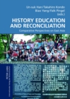 History Education and Reconciliation : Comparative Perspectives on East Asia - Book