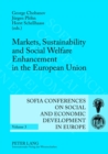 Markets, Sustainability and Social Welfare Enhancement in the European Union : 12 th  and 13 th  Annual Conference of the Faculty of Economics and Business Administration- Sofia, October 9 to 10, 2009 - Book