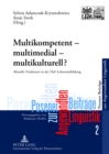 Multikompetent - Multimedial - Multikulturell? : Aktuelle Tendenzen in Der Daf-Lehrerausbildung - Book