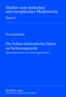 Der Schutz Elektronischer Daten Im Verfassungsrecht : Bedrohungen Durch Neue Ermittlungsmassnahmen - Book