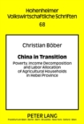 China in Transition : Poverty, Income Decomposition and Labor Allocation of Agricultural Households in Hebei Province - Book