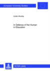 In Defence of the Human in Education - Book