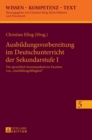 Ausbildungsvorbereitung im Deutschunterricht der Sekundarstufe I : Die sprachlich-kommunikativen Facetten von Ausbildungsfaehigkeit - Book