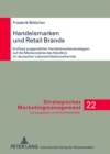 Handelsmarken Und Retail Brands : Einfluss Ausgewaehlter Handelsmarkenstrategien Auf Die Markenstaerke Des Haendlers Im Deutschen Lebensmitteleinzelhandel - Book