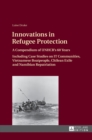 Innovations in Refugee Protection : A Compendium of UNHCR’s 60 Years. Including Case Studies on IT Communities, Vietnamese Boatpeople, Chilean Exile and Namibian Repatriation - Book