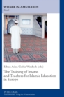 The Training of Imams and Teachers for Islamic Education in Europe - Book