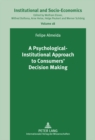 A Psychological-Institutional Approach to Consumers’ Decision Making - Book