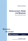 Gesellschaft, Sport Und Diakonie : Eine Sozialethische Studie - Book
