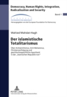 Der Islamistische Totalitarismus : Ueber Antisemitismus, Anti-Bahaismus, Christenverfolgung Und Geschlechtsspezifische Apartheid in Der «Islamischen Republik Iran» - Book
