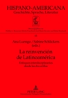 La Reinvencion de Latinoamerica : Enfoques Interdisciplinarios Desde Las DOS Orillas - Book