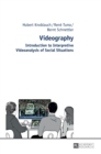 Videography : Introduction to Interpretive Videoanalysis of Social Situations - Book